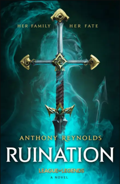 首部以英雄联盟宇宙为背景的小说《Ruination》将于今年九月发行