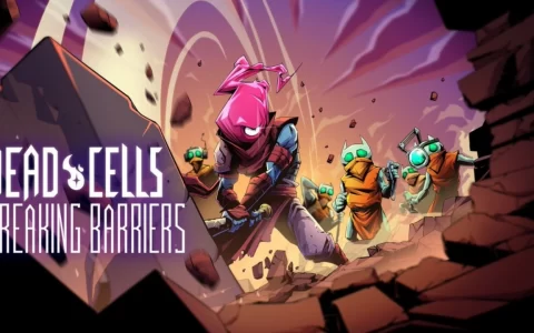 《死亡细胞 Dead Cells》中文版免费发布最新更新'Breaking Barriers'