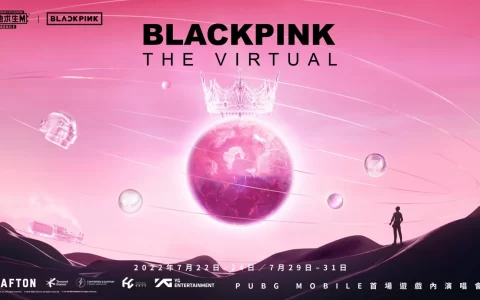 BLACKPINK在线虚拟演唱会'The Virtual'7月将于《PUBG MOBILE：绝地求生M》独家首秀