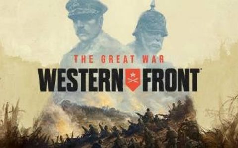 《The Great War：Western Front 世界大战：西方战线》重返一战西部战线引领我军迈向胜利