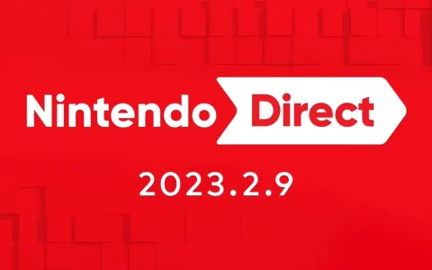 Nintendo Direct 直播发布会 2/9 周四清晨登场 带来 2023 年上半年预定发售 Switch 游戏介绍