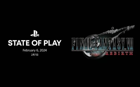 索尼预告《FFVII Rebirth》State of Play专场，2月7日早上公开
