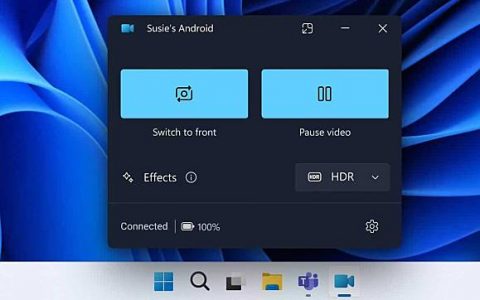 Windows 11 Phone Link 新功能 Android 手机可作电脑视频镜头